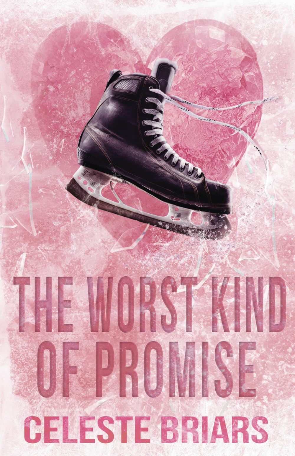 The Worst Kind of Promise (ALTERNATIVE COVER) New Adult