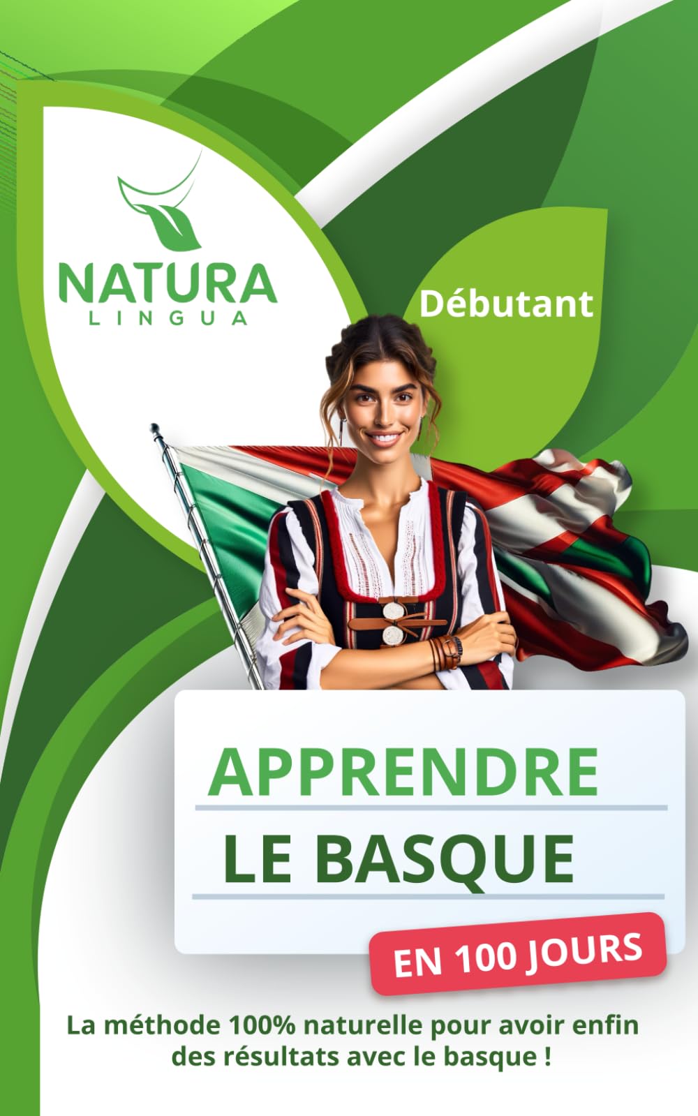 Apprendre le Basque en 100 Jours: La méthode naturelle et intuitive pour maitriser le Basque rapidement (conçue pour les débutants). book