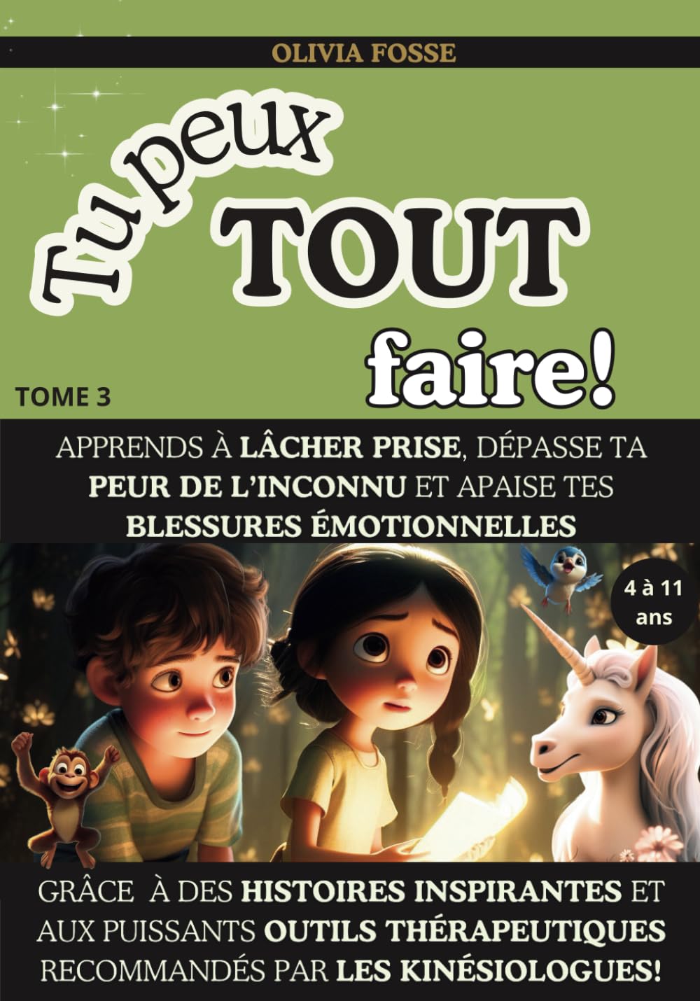 Tu peux TOUT faire! - Tome 3: Histoires captivantes pour apprendre le LÂCHER PRISE, dépasser la PEUR DE L’INCONNU et apaiser les BLESSURES ÉMOTIONNELLES book