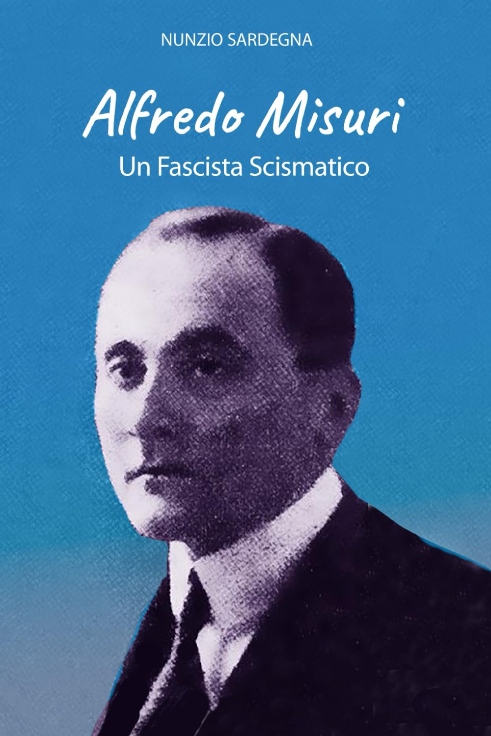 Alfredo Misuri un Fascista Scismatico book