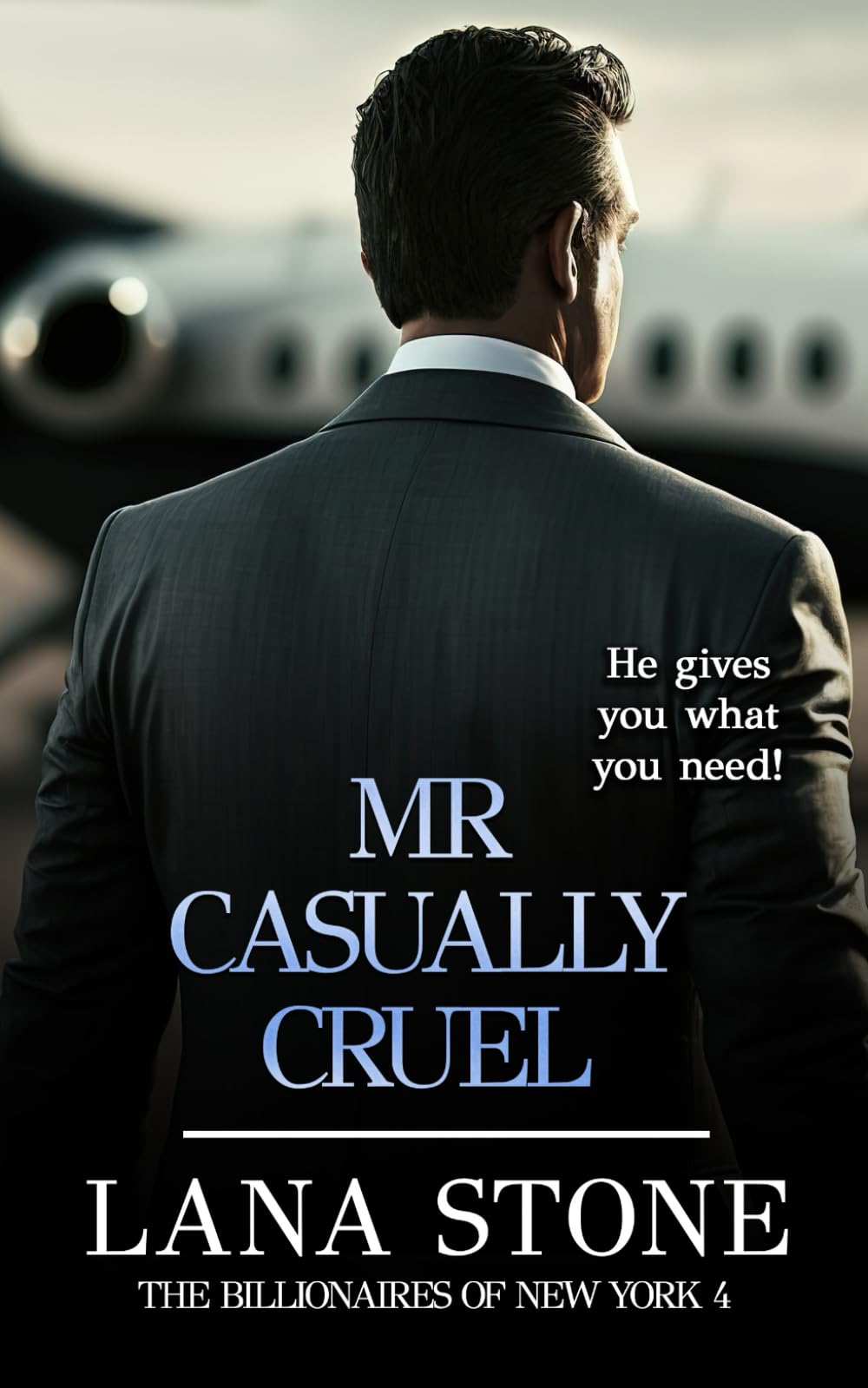 Mr. Casually Cruel: He gives you what you need (The Billionaires of New York, Band 4) Contemporary Romance