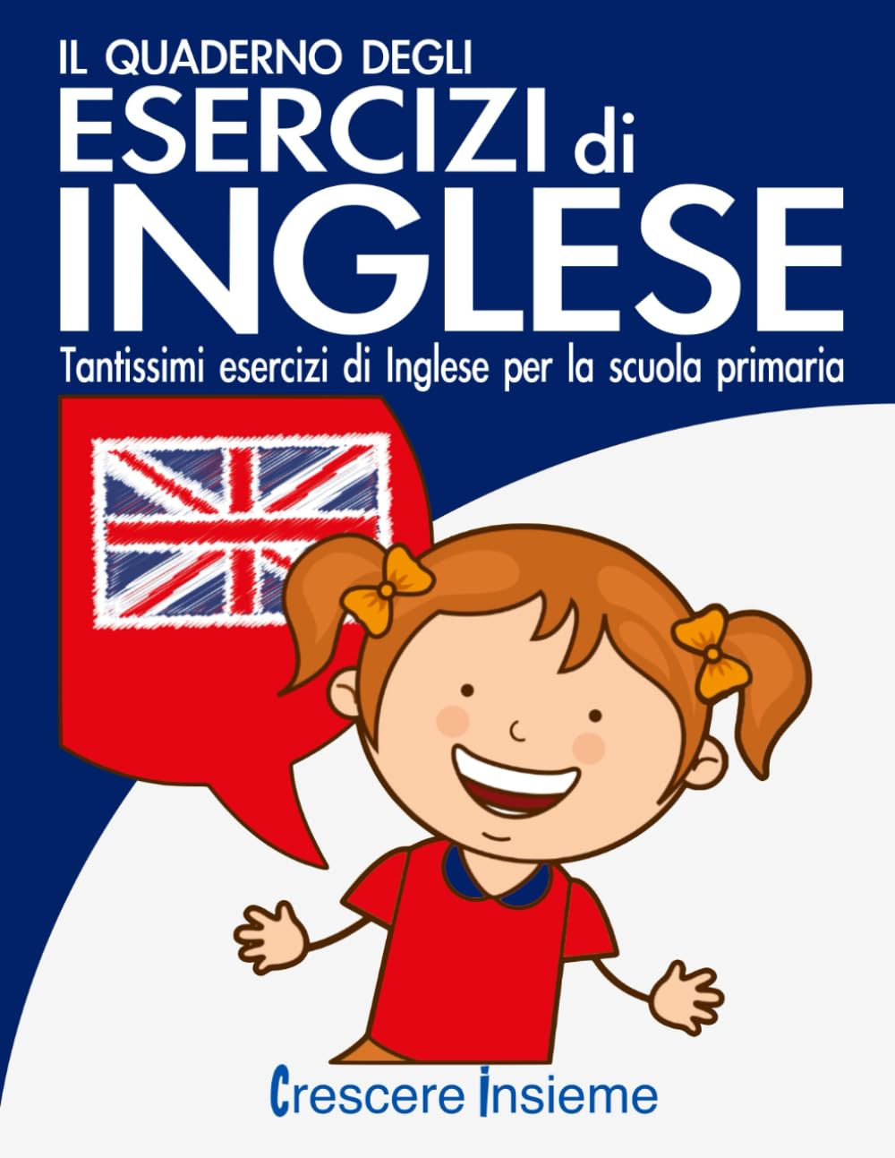 Il Quaderno degli Esercizi di Inglese: Tantissimi Esercizi di Inglese per la Scuola Primaria book