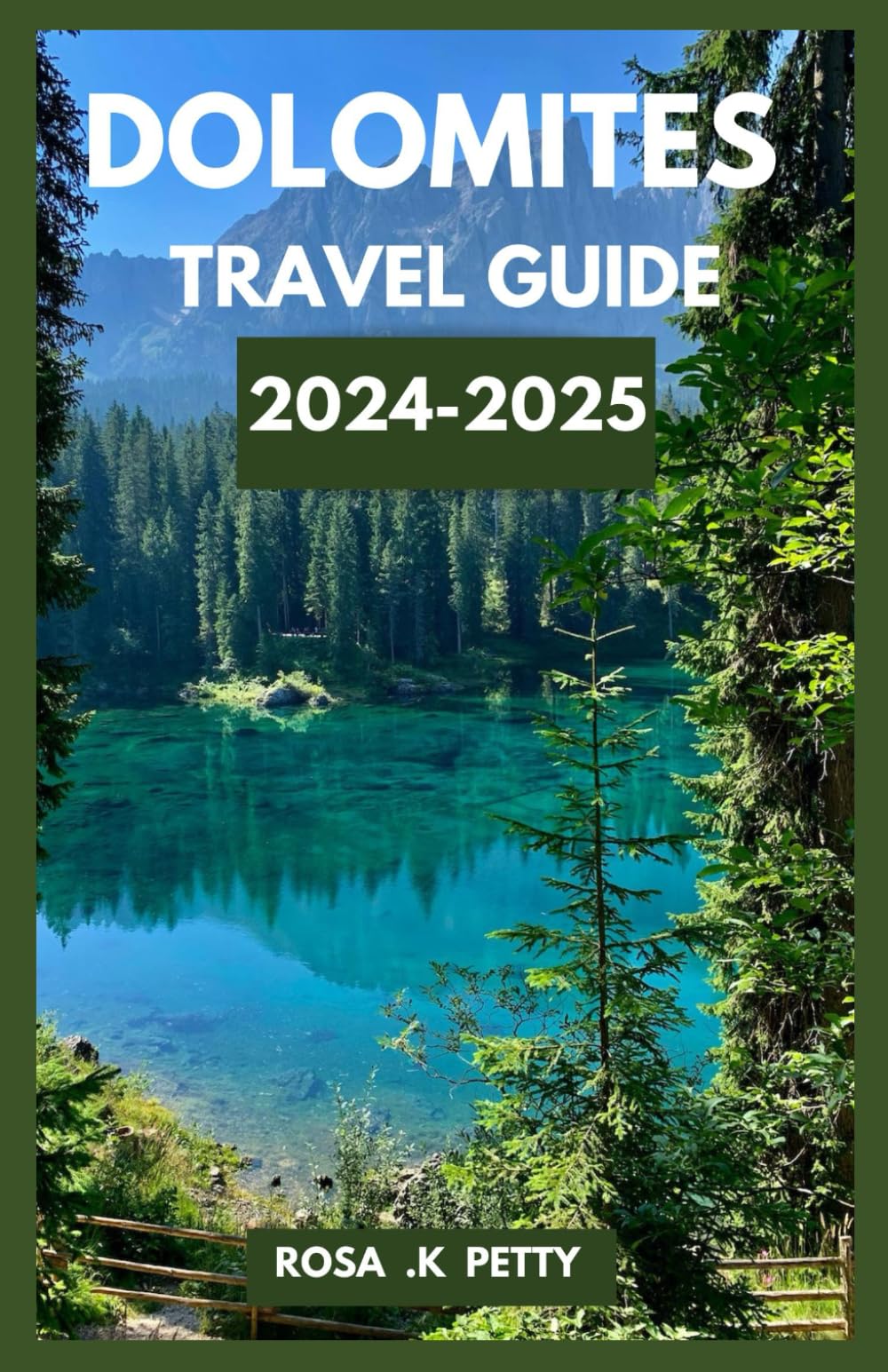 DOLOMITES TRAVEL GUIDE 2024-2025: The Latest and Most Recent Guide To Breathtaking Views, Images , Alpine Escapes, and Rich Cultural Heritage, Top Trails, Itinerary For Your Perfect Adventure. book