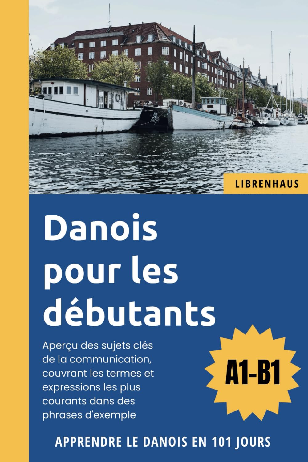 Danois pour les débutants: Apprendre le Danois en 101 jours (A1-B1) book