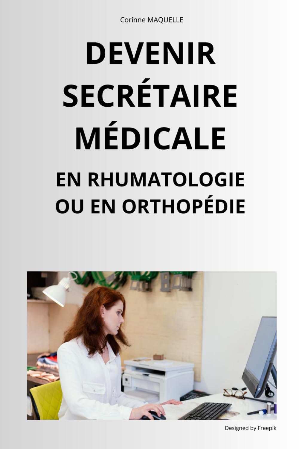 DEVENIR SECRETAIRE MEDICALE: EN RHUMATOLOGIE OU EN ORTHOPEDIE book