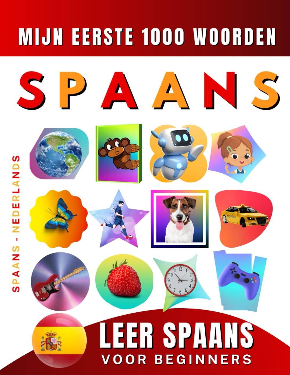 Leer Spaans voor beginners, mijn eerste 1000 woorden: Tweetalig Spaans - Nederlands Taalboek voor Kinderen en Volwassenen Education & Training