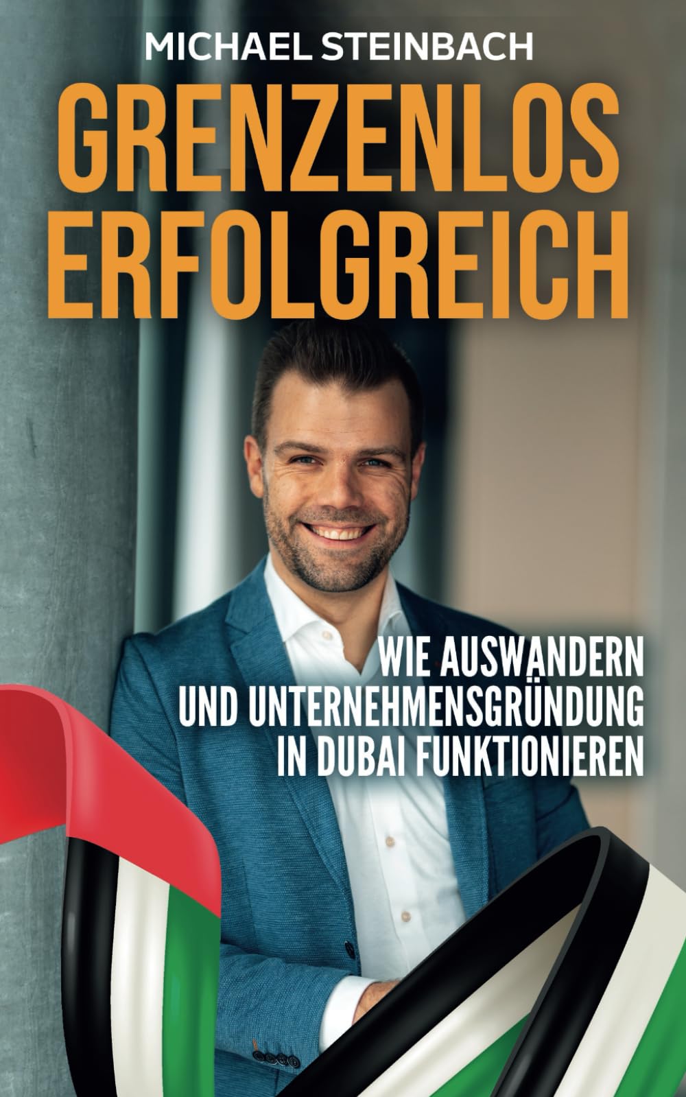 Grenzenlos erfolgreich - Wie Auswandern und Unternehmensgründung in Dubai funktionieren Business, Finance & Career