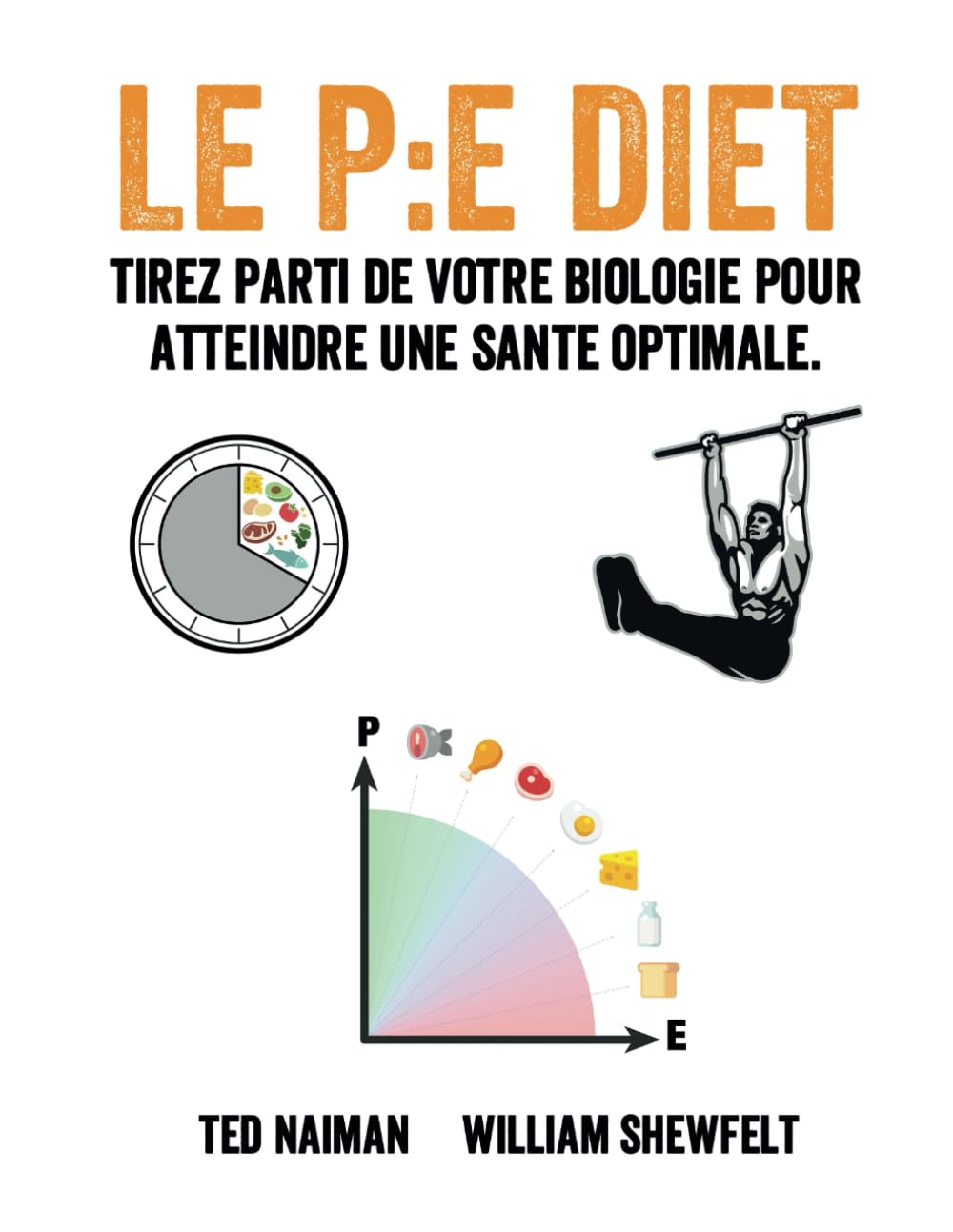 Le P:E Diet: Tirez parti de votre biologie pour atteindre une santé optimale. book