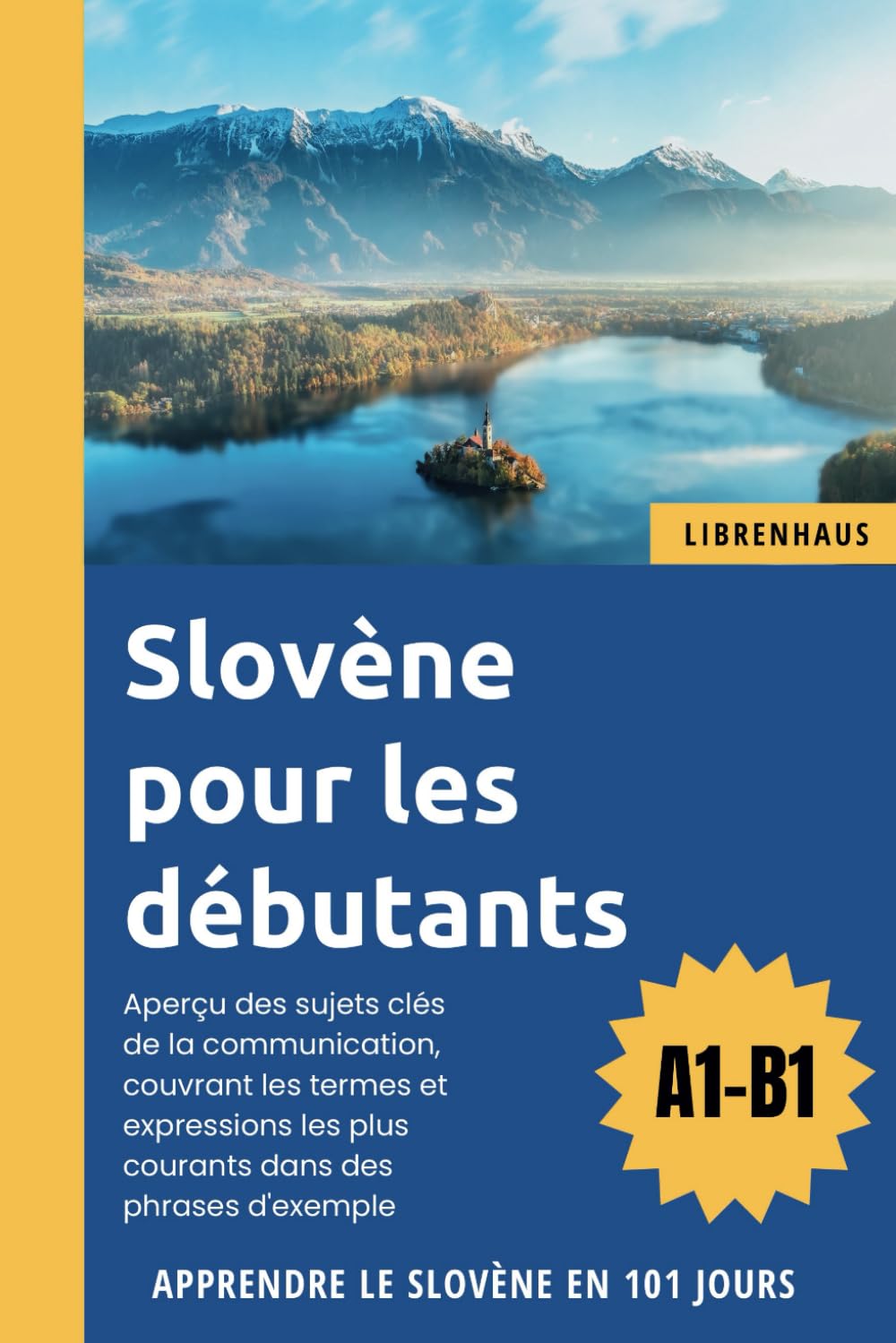 Slovène pour les débutants: Apprendre le Slovène en 101 jours (A1-B1) book