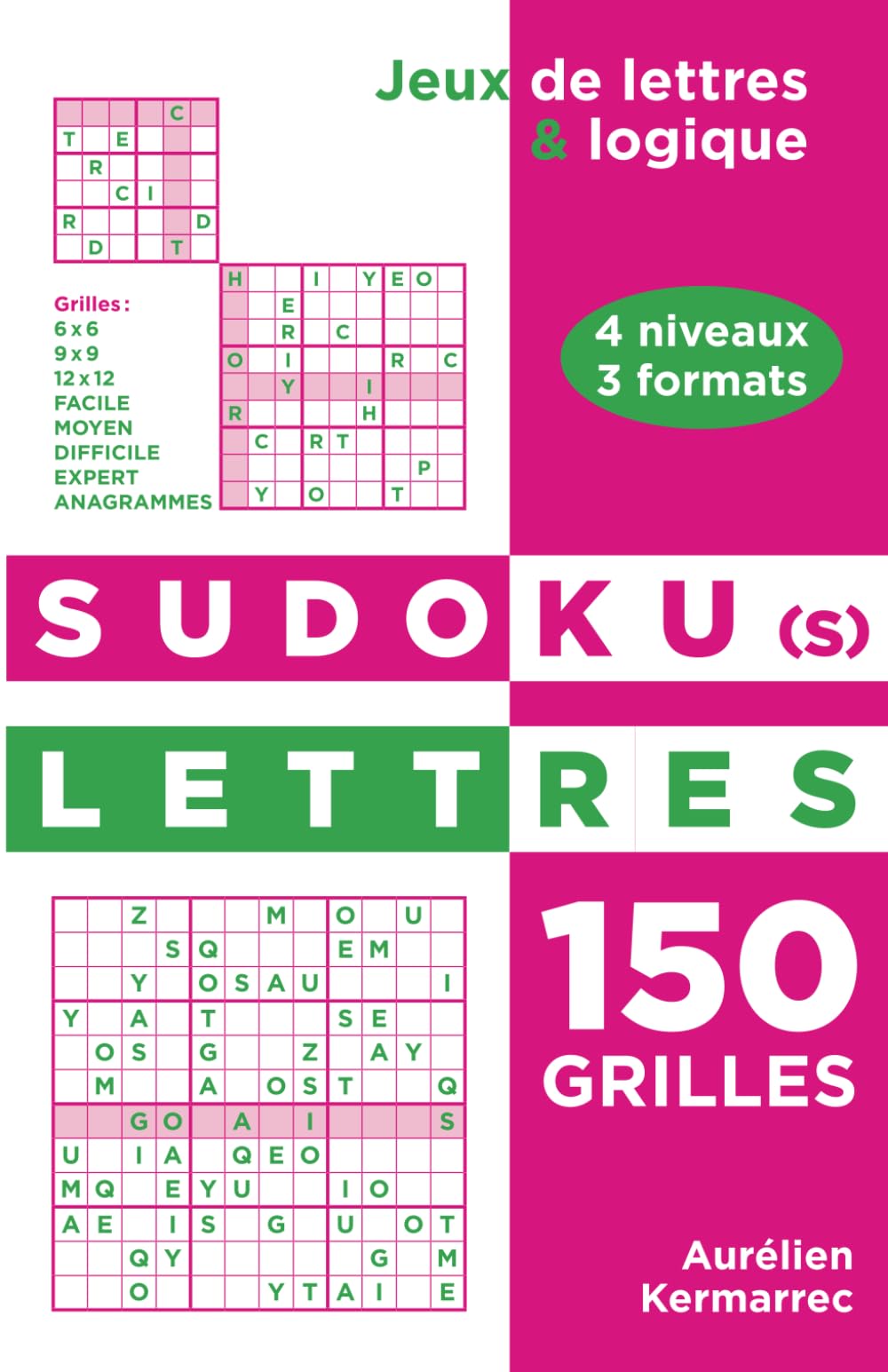 Sudoku(s) Lettres: 150 grilles de 3 formats et 4 niveaux de difficulté avec des mots et anagrammes à trouver book