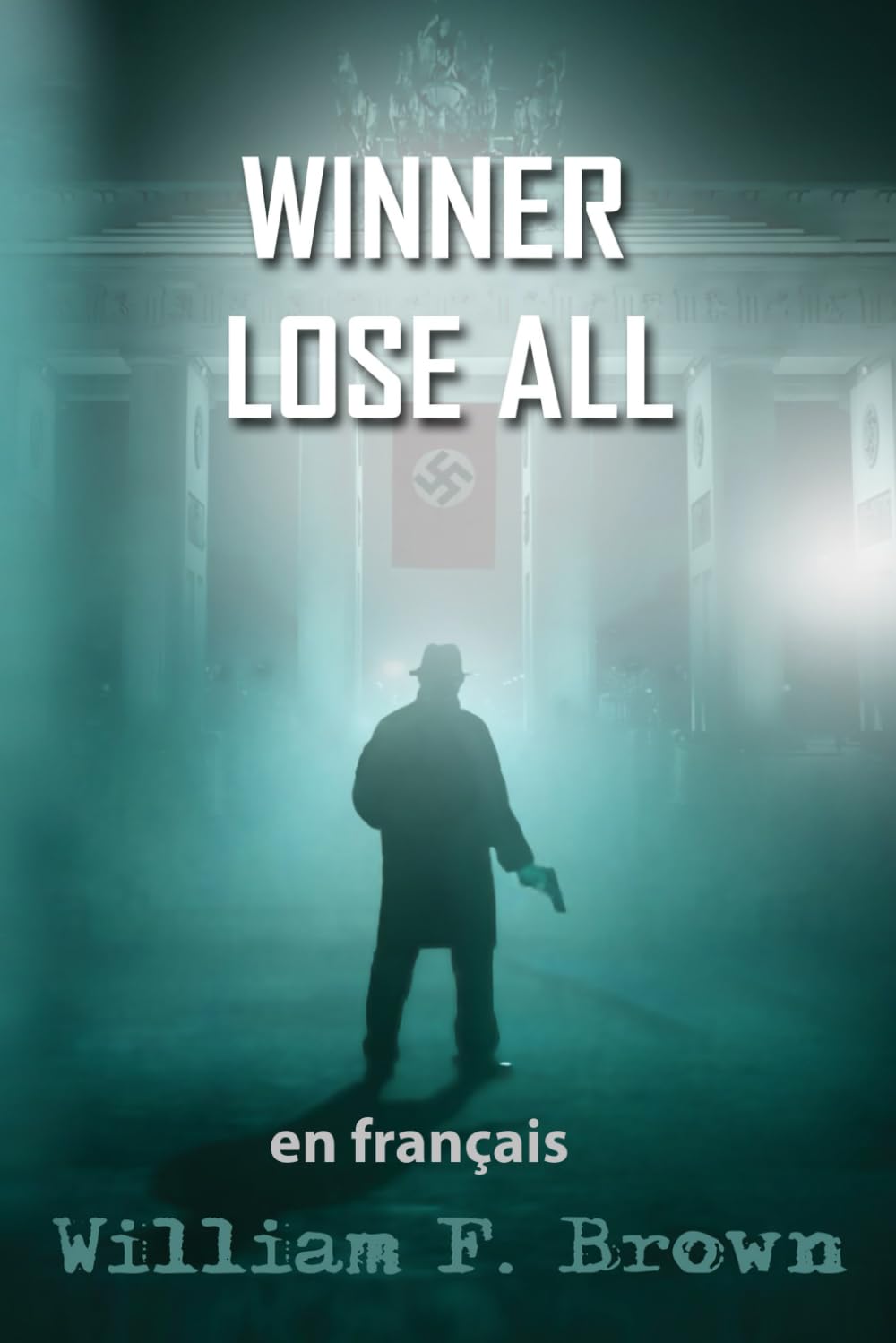 Winner Lose All, en français: Le gagnant perd tout, un Ed Scanlon thriller d'action book