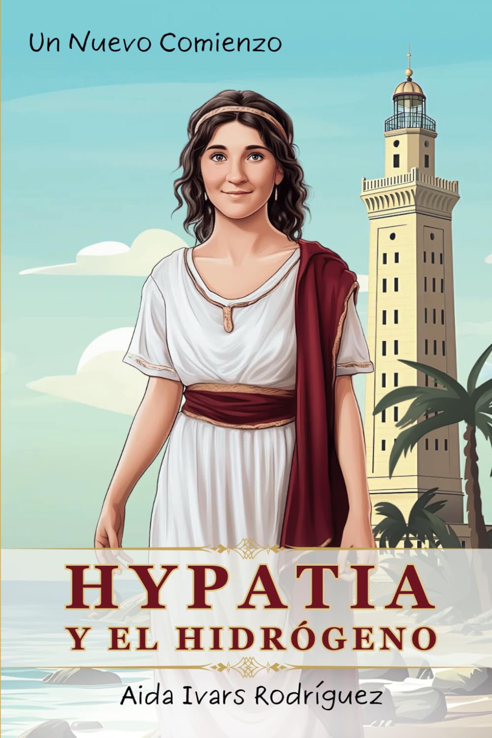 Hypatia y el Hidrógeno: Un Nuevo Comienzo (Científicas y Elementos, ¡con Experimentos!) Non-fiction