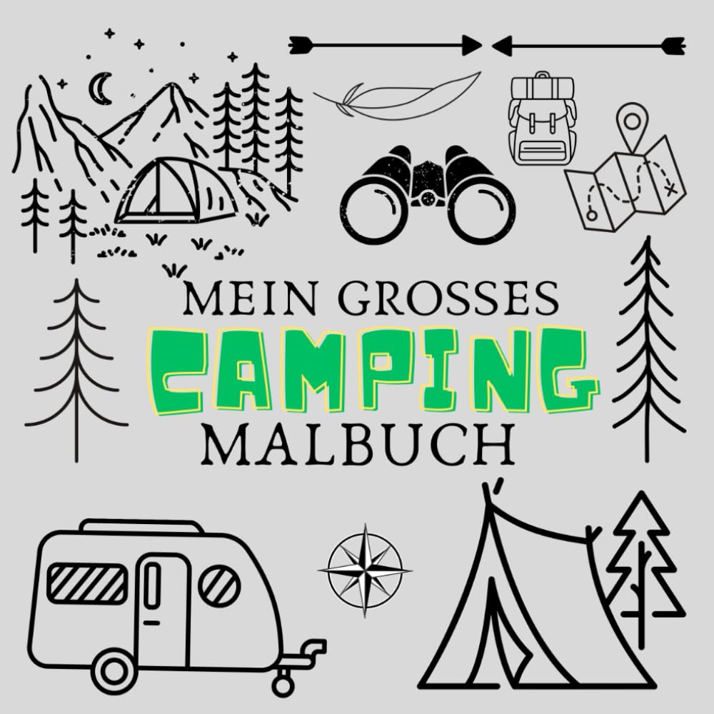 Mein großes Malbuch - Camping mit über 60 Motiven!: Mit tollen Motiven für kreative Mädchen und Jungen zum ausmalen und kritzeln ab 2 Jahren Arts & Music