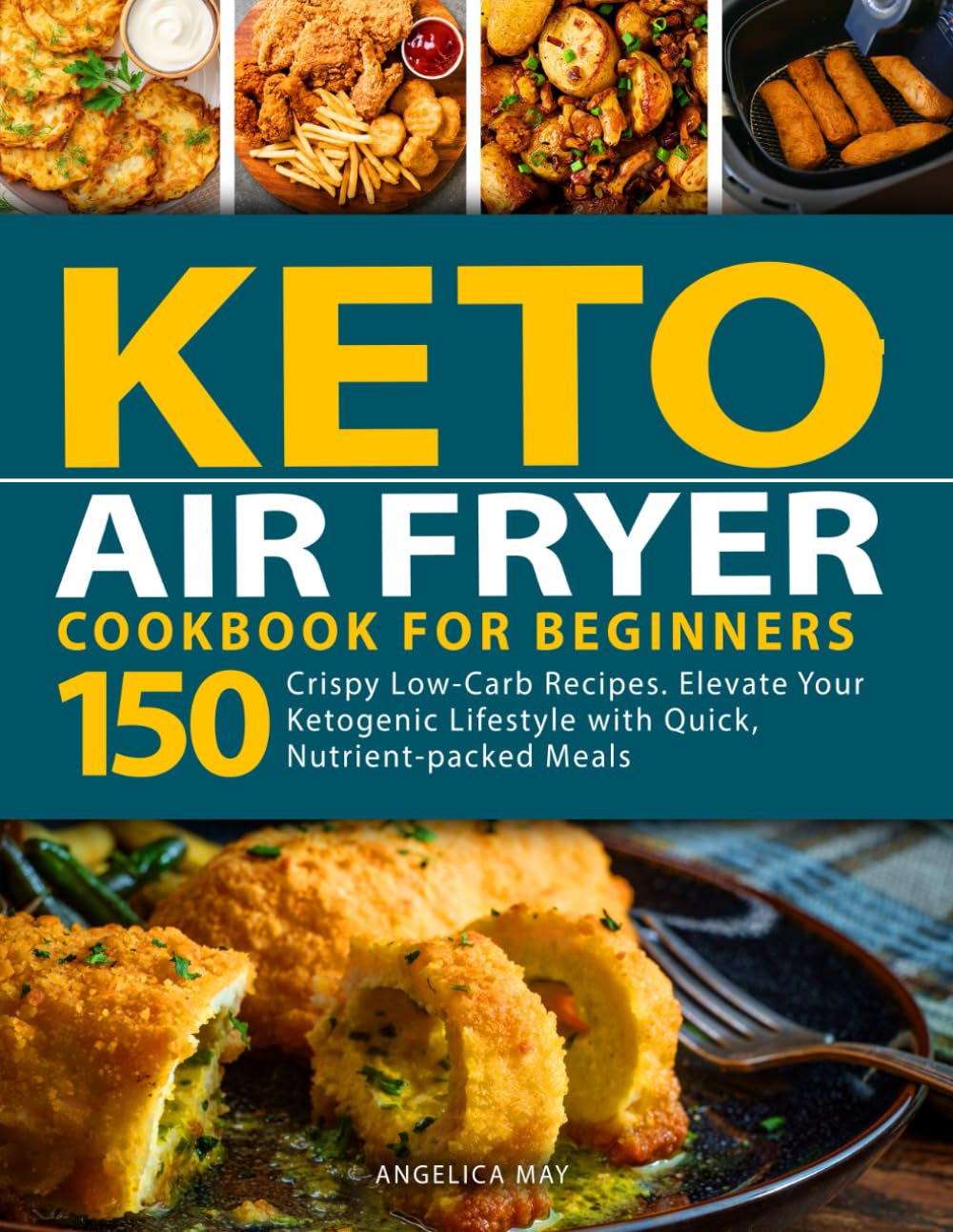 Keto Air Fryer Cookbook for Beginners: Crispy Low-Carb Recipes. Elevate Your Ketogenic Lifestyle with Quick, Nutrient-packed Meals (Keto Cookbook for Beginners) Cooking & Enjoying