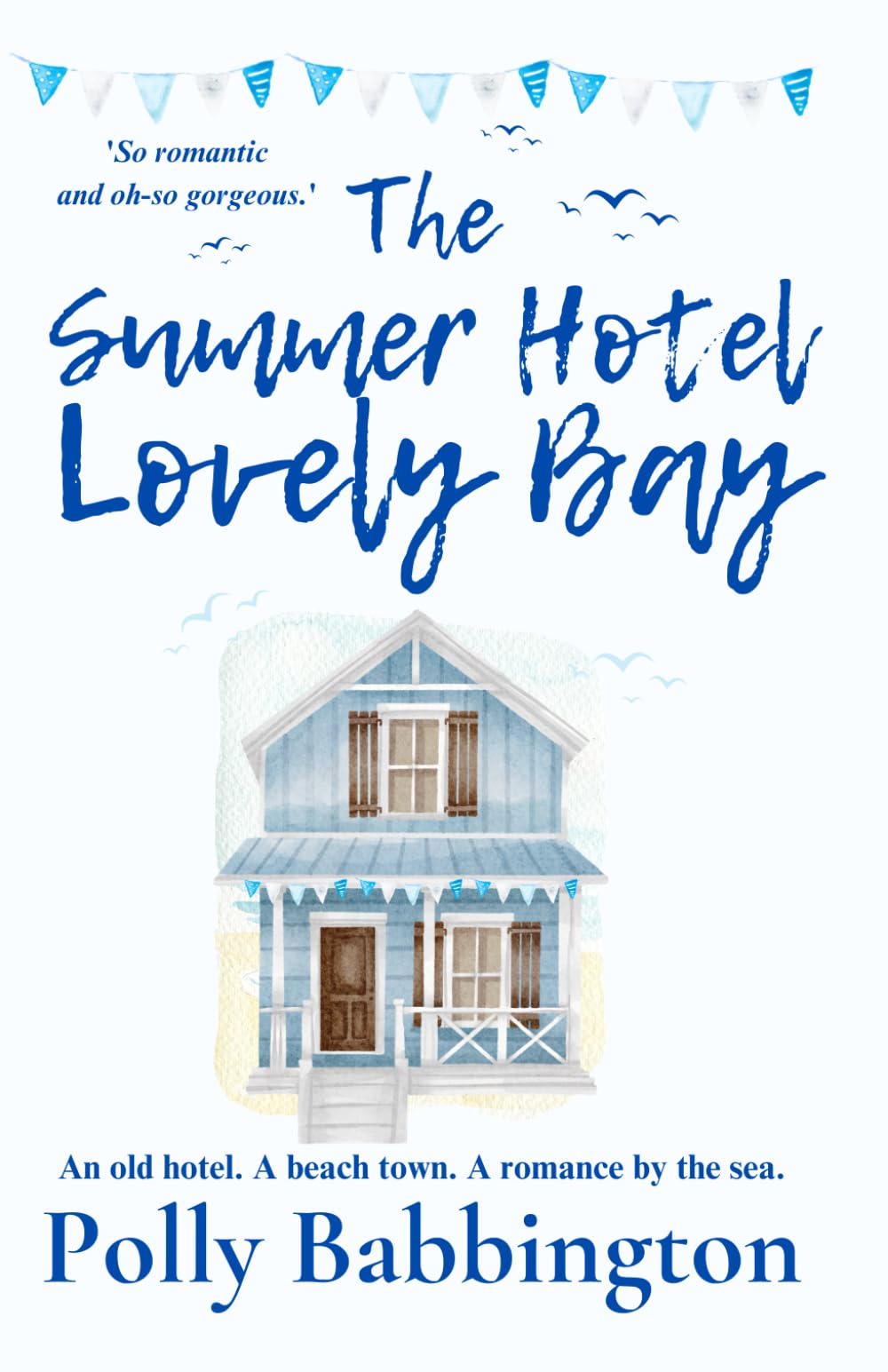 The Summer Hotel Lovely Bay: Small-town contemporary romance. Contemporary Romance