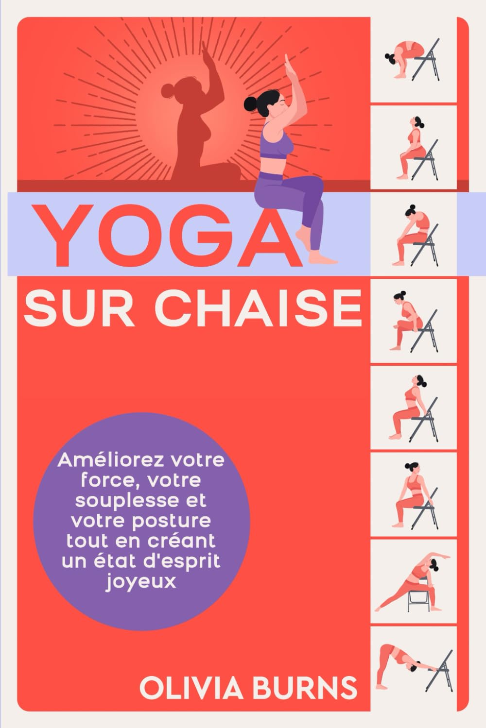Yoga sur chaise: Améliorez votre force, votre souplesse et votre posture tout en créant un état d'esprit joyeux Medicine