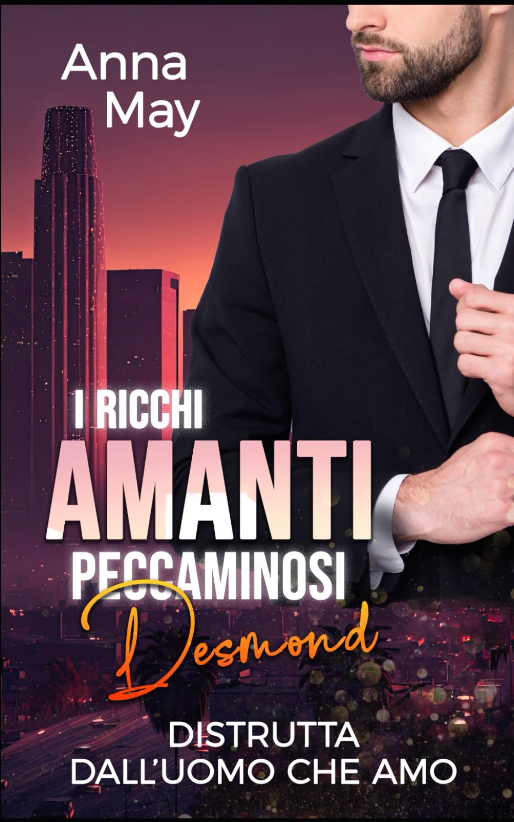 Desmond: Distrutta dall’Uomo che Amo (I Ricchi Amanti Peccaminosi) book