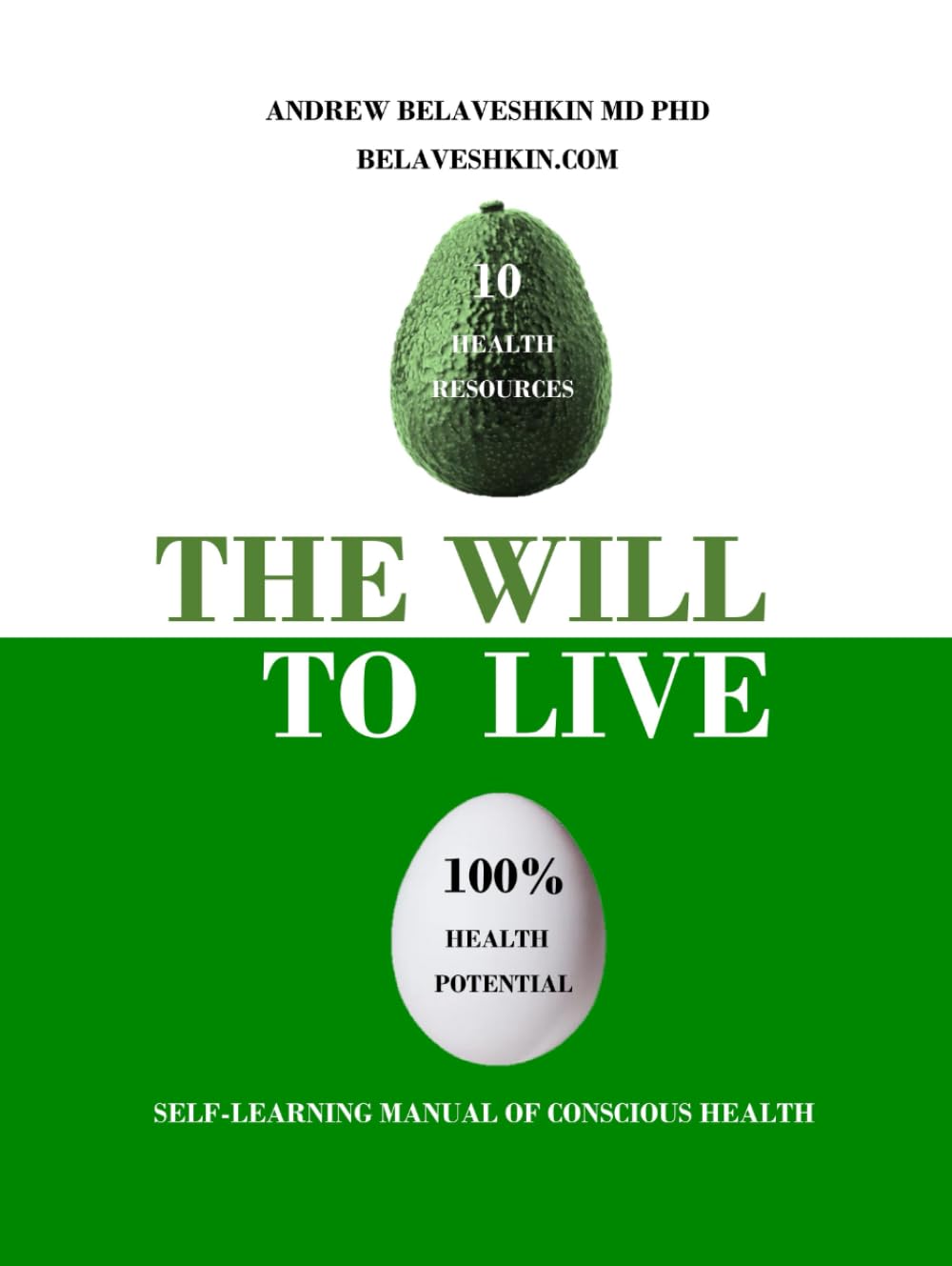The will to live: Self-learning manual of conscious health Health, Nutrition & Fitness