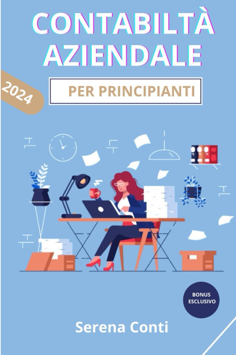 Contabilita Aziendale per Principianti: IL Miglior libro su Bilancio, IVA, e Partita Doppia, per Diventare Esperta di Gestione aziendale Senza Sforzo – Inclusi Grafici Chiari e Incisivi book