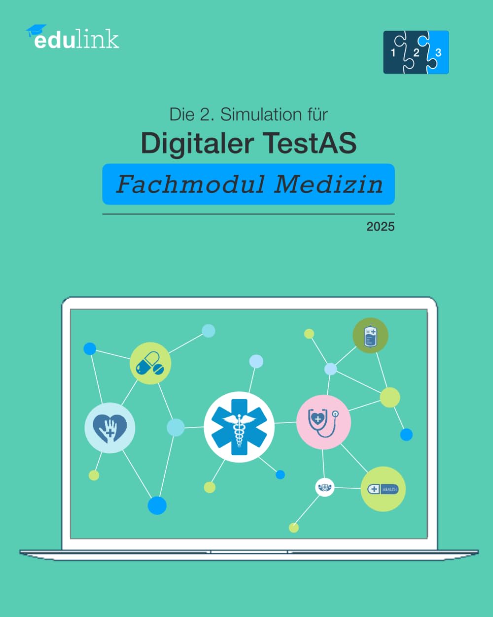 Die 2. Simulation für Digitaler TestAS – Fachmodul Medizin (Vorbereitung für Digitaler TestAS - Fachmodul Medizin 2025, Band 3) General education