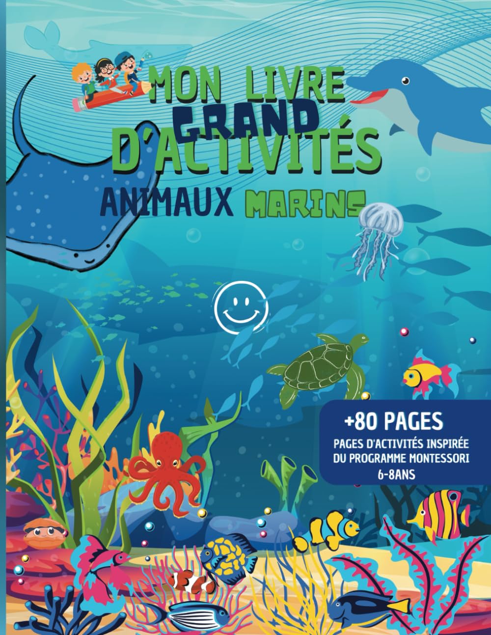 Animaux marins - mon grand livre d'activités: + de 80pages pour les 6 à 8 ans - pages d'activités inspirée du programme Montessori book