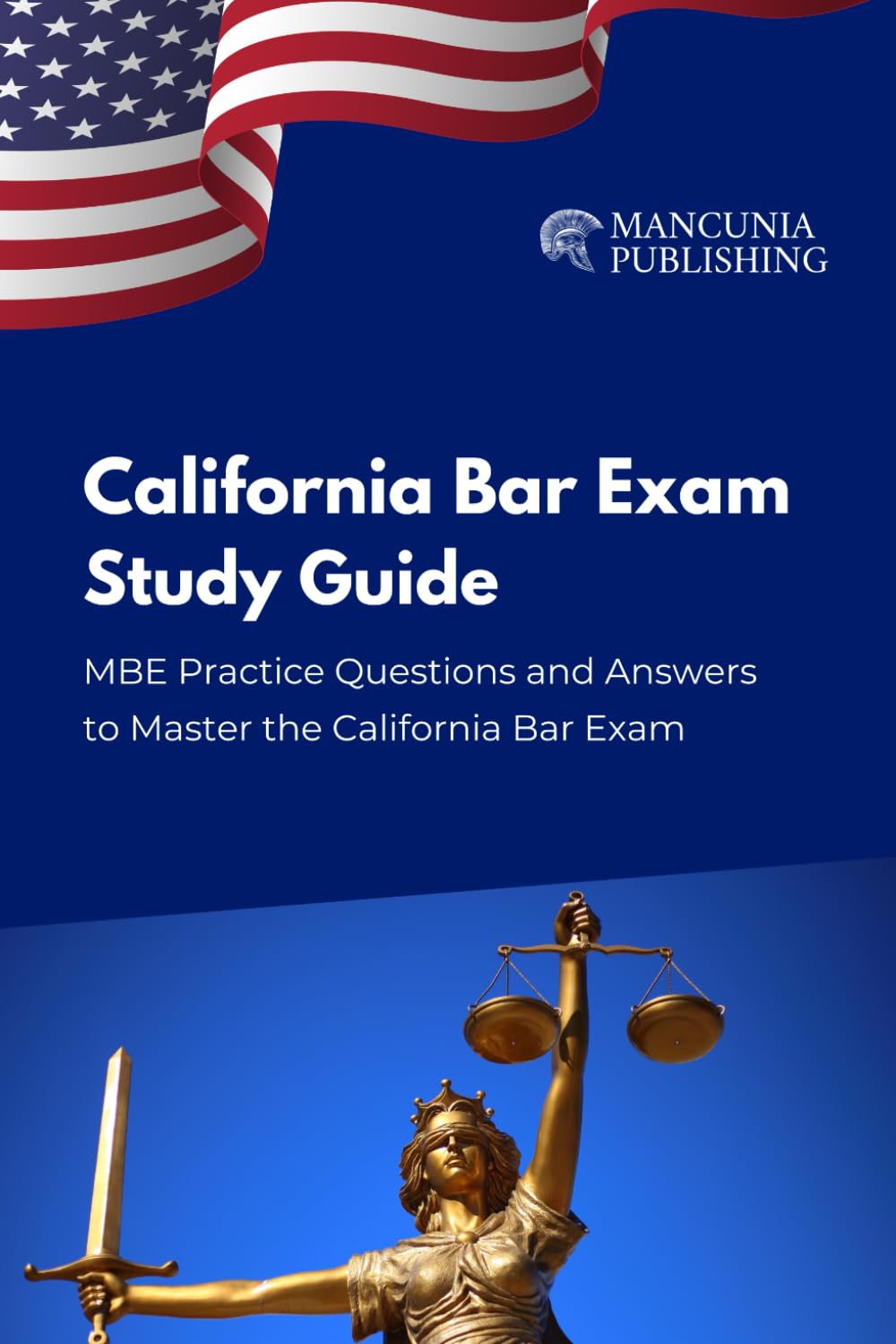 California Bar Exam Study Guide: MBE Practice Questions and Answers to Master the California Bar Exam Law