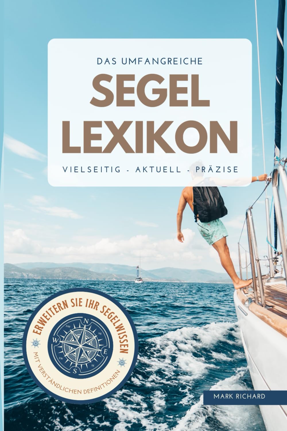 Das umfangreiche Segel Lexikon: Von A-Z Reference Books