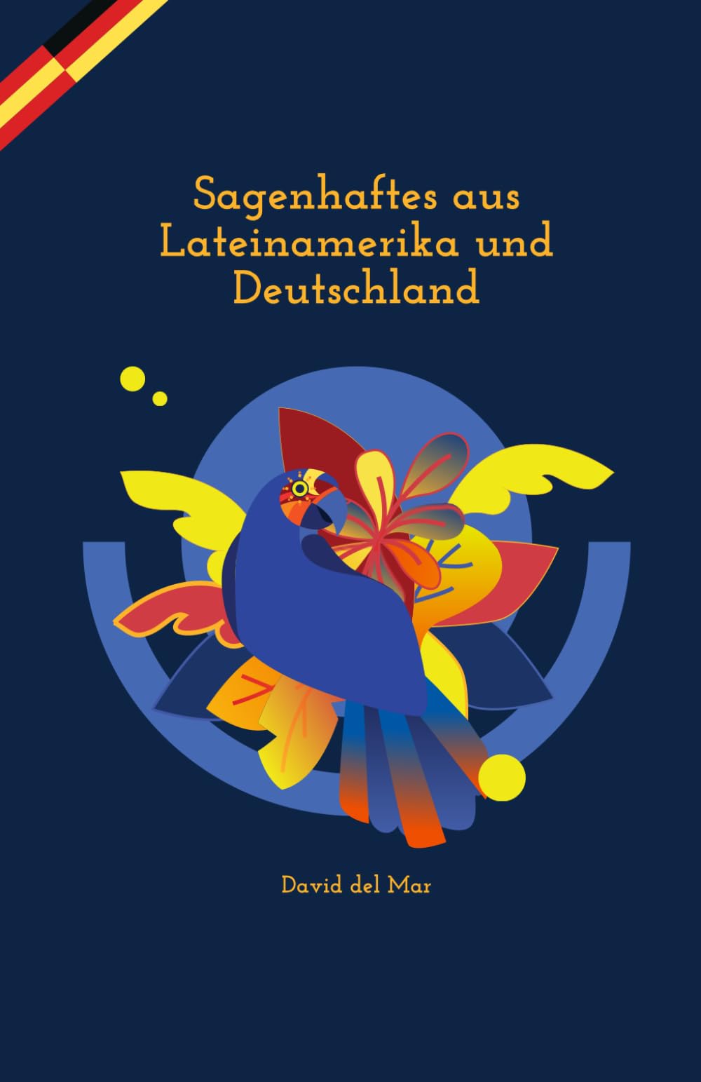 Sagenhaftes aus Lateinamerika und Deutschland: Kurzgeschichten auf Spanisch und Deutsch – praxisnah & einfach: Spanisch lernen für Kinder und Erwachsene dank paralleler Übersetzung Study Guides
