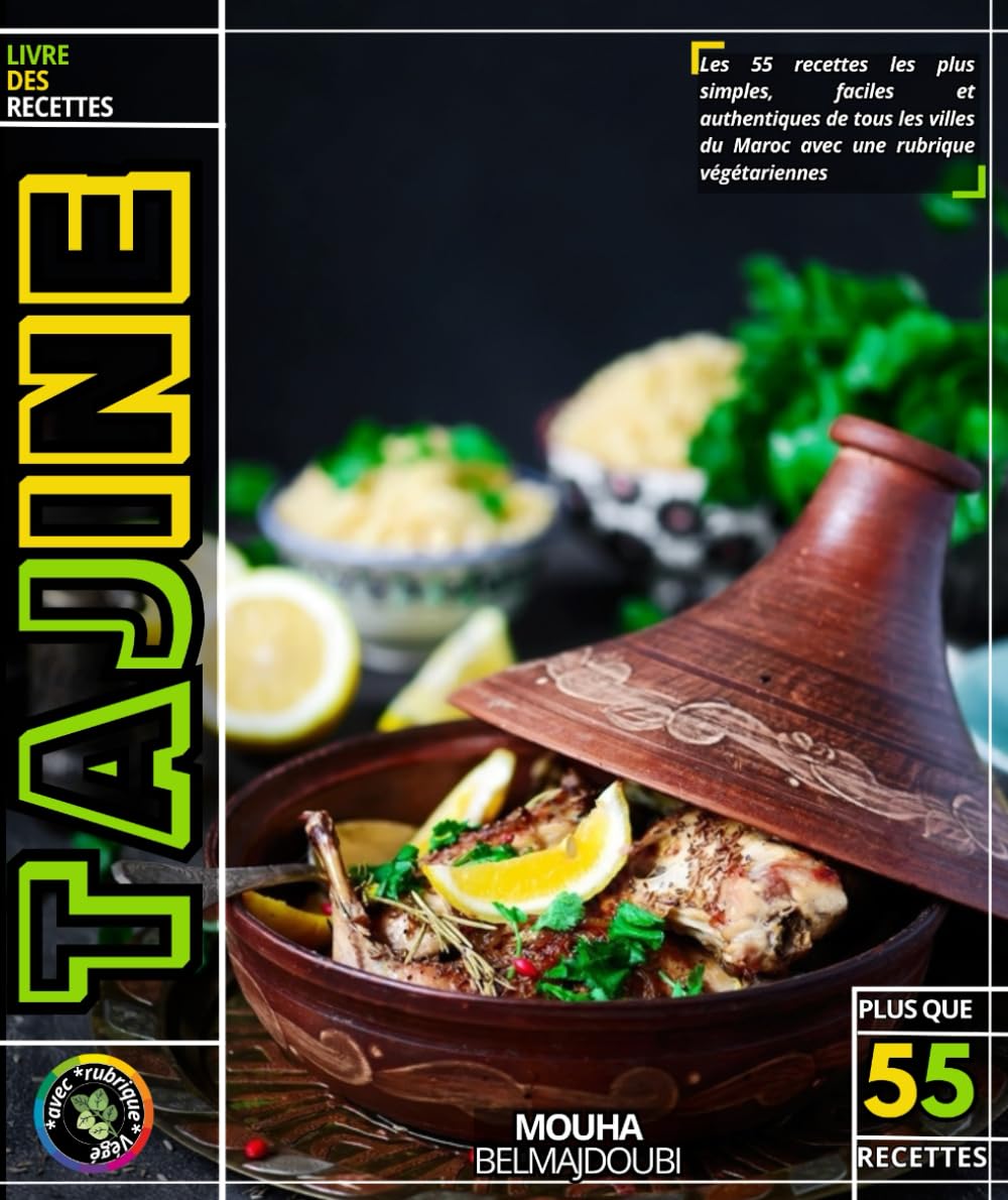 Le tajine: Les 55 recettes les plus simples, faciles et authentiques de tous les villes du Maroc avec une rubrique végétariennes book