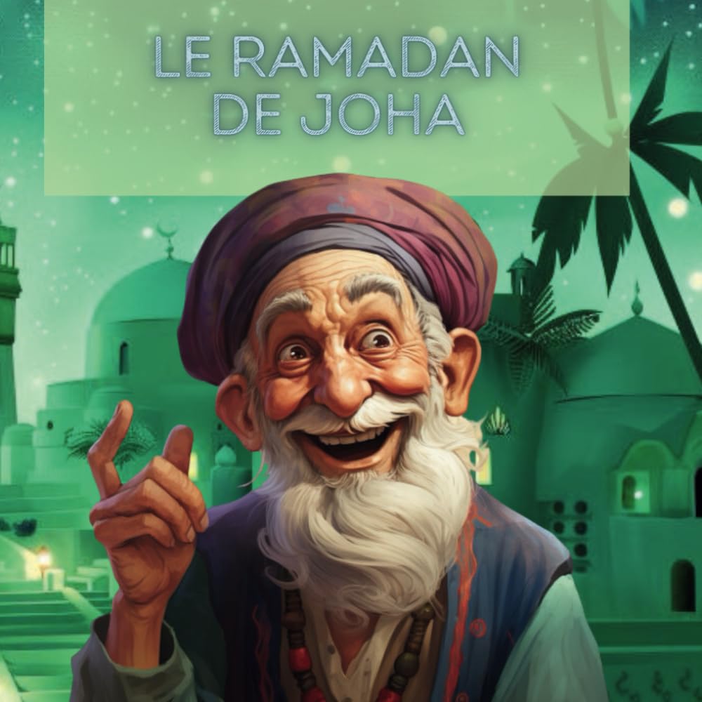 Le Ramadan de Joha: Histoires drôles pour des soirées ramadanesques book