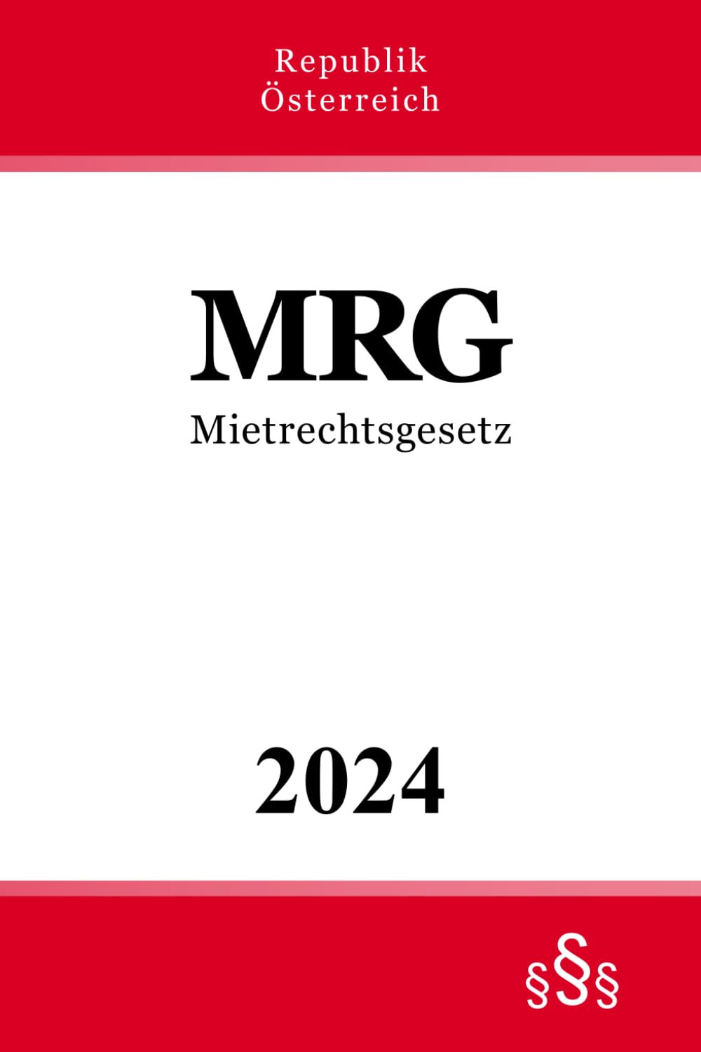 Mietrechtsgesetz - MRG: Bundesgesetz vom 12. November 1981 über das Mietrecht Law