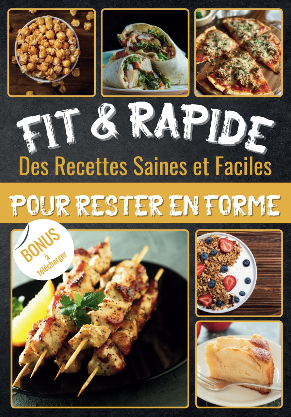 Fit & Rapide Des Recettes Saines et Faciles pour Rester en Forme: Guide Complet pour Booster Votre Performance Sportive avec des Plats Simples, Délicieux et Nutritifs book