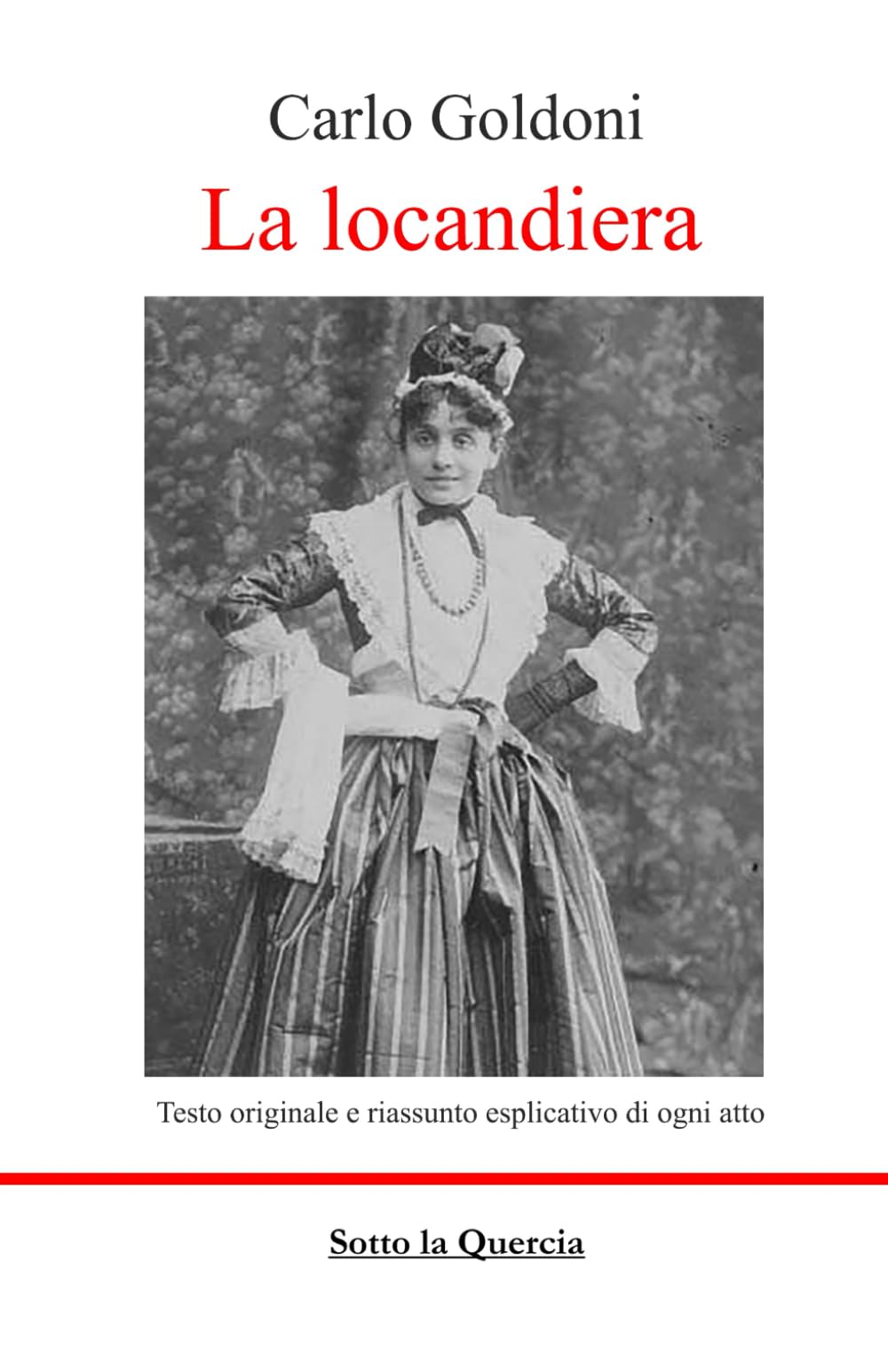 La locandiera: Edizione integrale con riassunto di ogni atto, amplia introduzione all'opera. (annotato) book