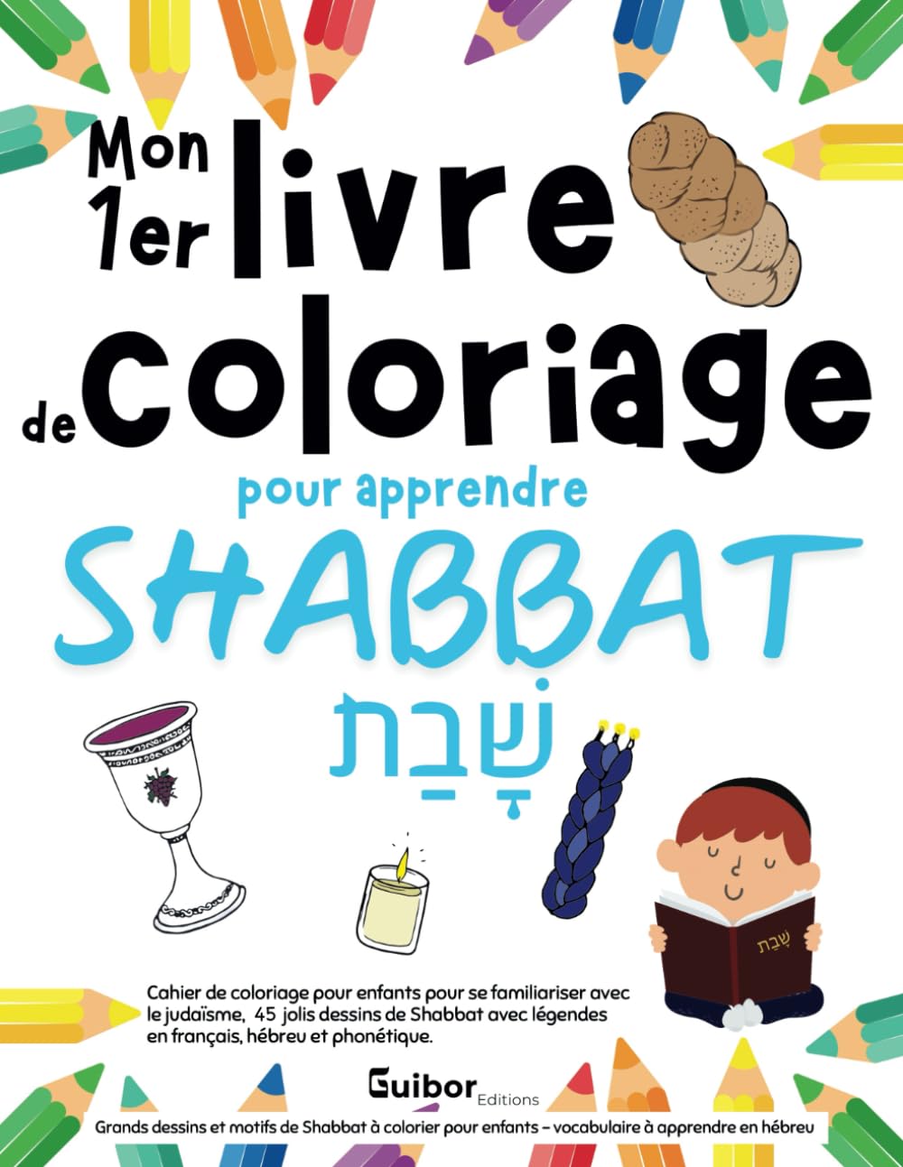 Mon 1er livre de coloriage pour apprendre Shabbat - Cahier de coloriage pour enfants pour se familariser avec le judaïsme, 45 jolis dessins de Shabbat ... dessins et motifs de Shabbat à colorier book