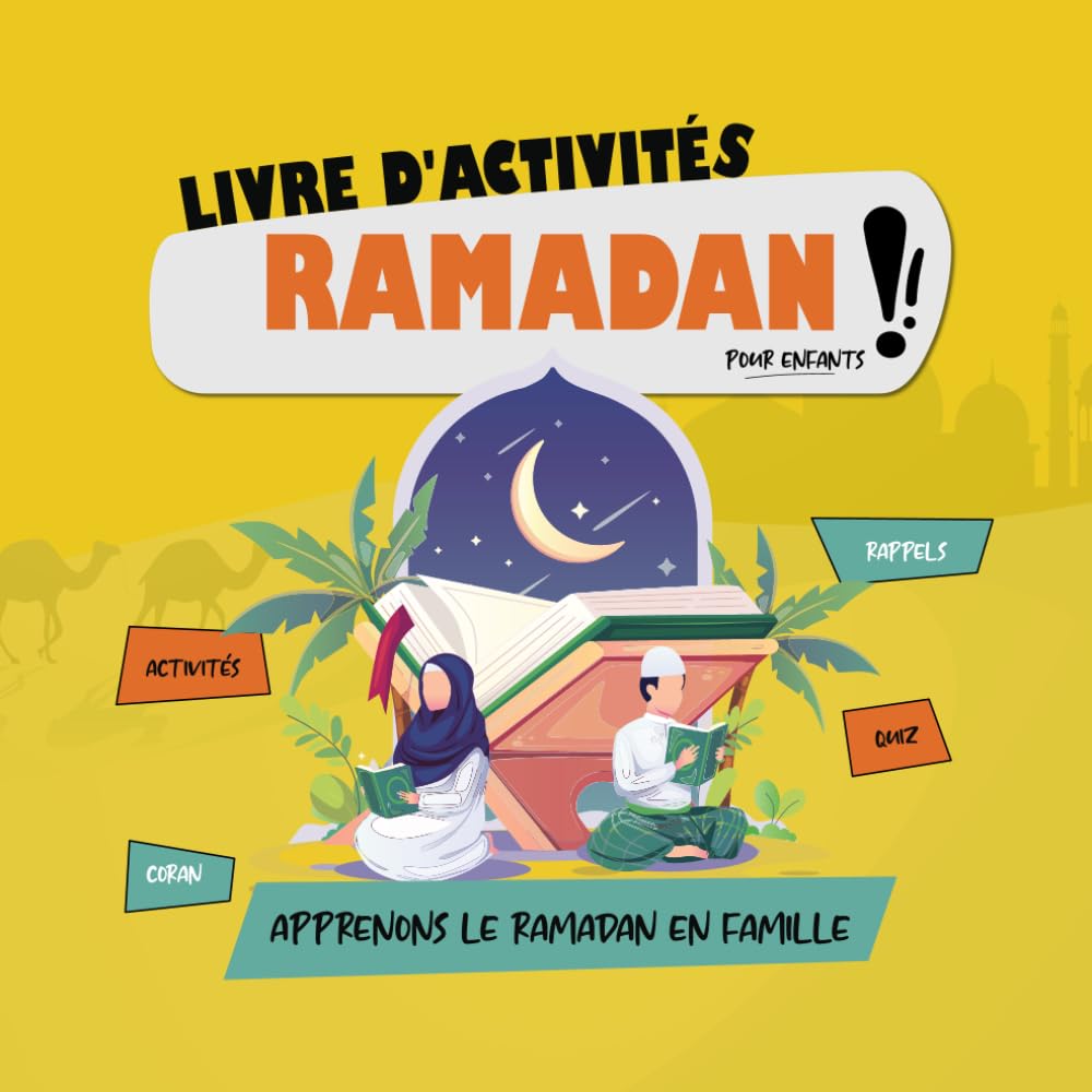 livre d'activités ramadan pour enfants: Apprenons le ramadan en famille - Livre islamique - apprendre la religion musulmane - Piliers, prophètes, sunnah, salat, quiz islam book