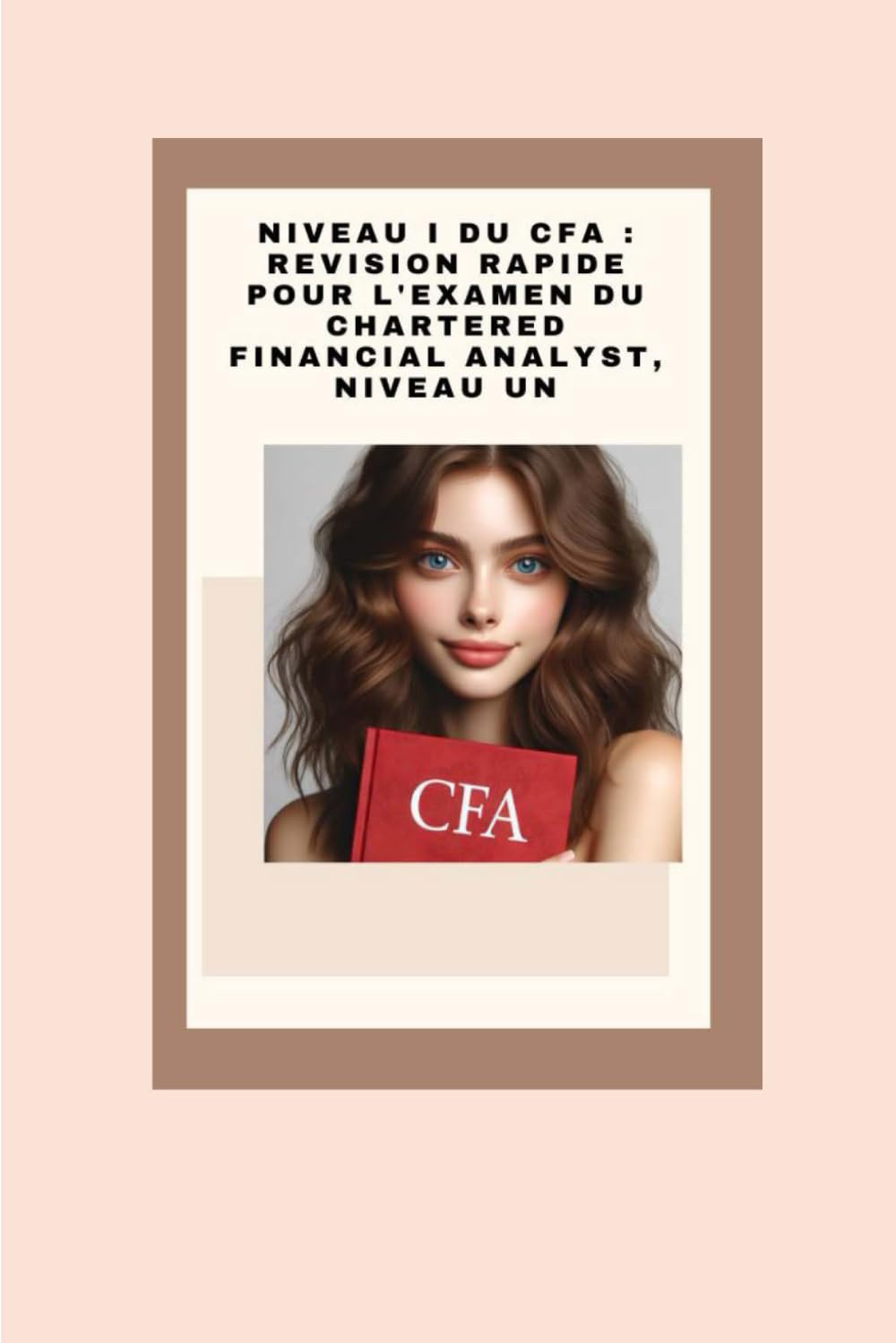 Niveau I du CFA : Révision Rapide pour l'Examen du Chartered Financial Analyst, Niveau Un book