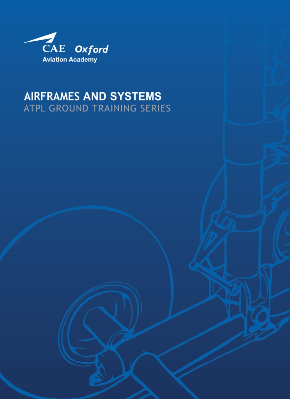 ATPL Book 2 Airframes and Systems: Oxford Aviation Academy Aircraft General-Airframes and Systems Learning & Reference