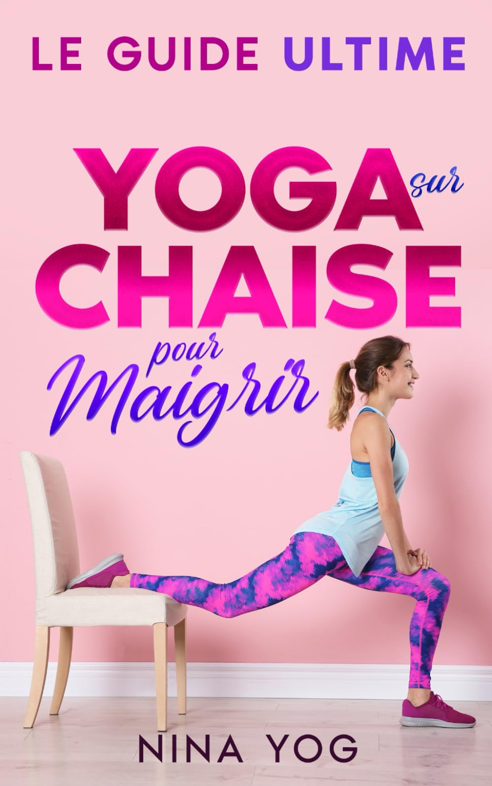 Yoga sur chaise pour maigrir: Le guide ultime pour perdre la graisse du ventre en 10 minutes par jour book