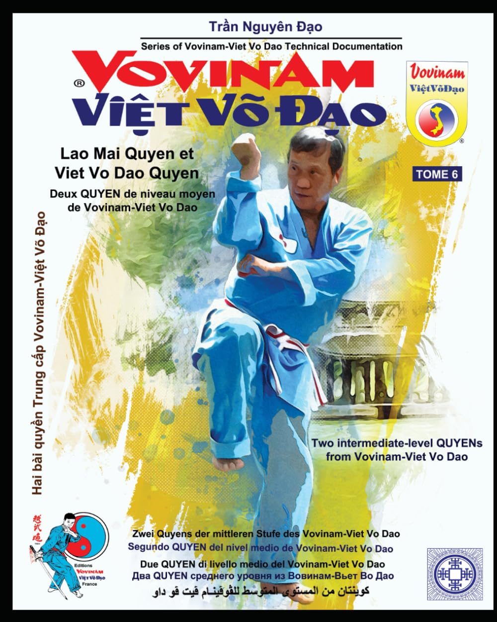Lao Mai Quyen et Viet Vo Dao Quyen: Série de Cahier Technique du Vovinam-Viet Vo Dao – TOME 6 book