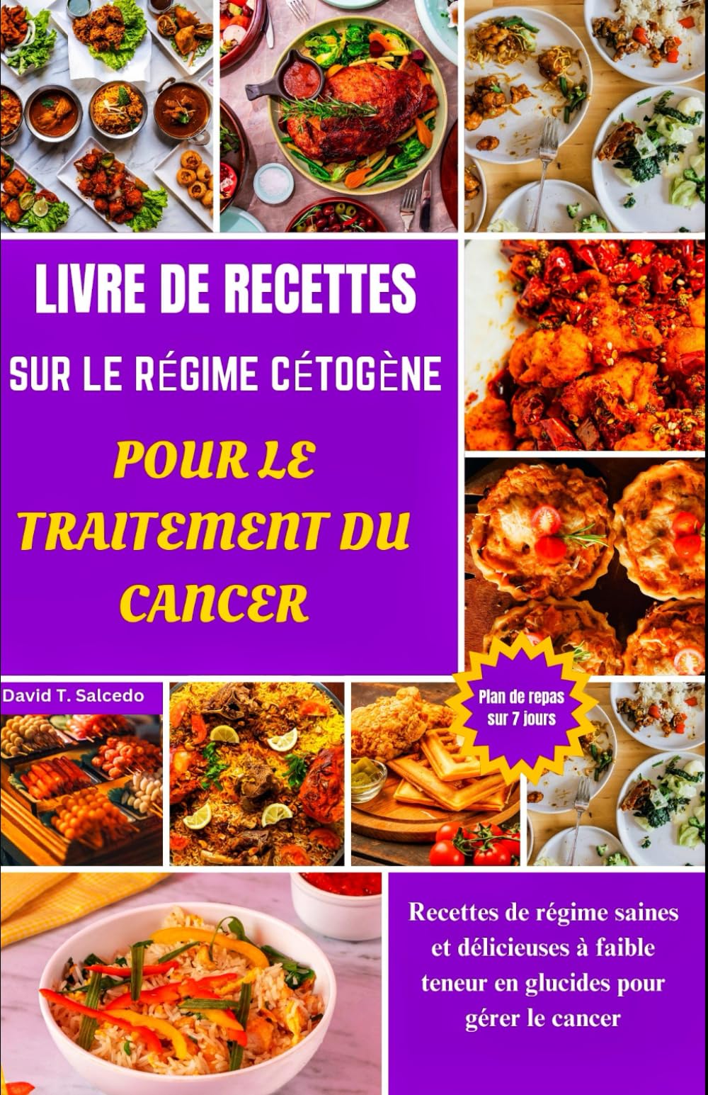 LIVRE DE RECETTES SUR LE RÉGIME CÉTOGÈNE POUR LE TRAITEMENT DU CANCER: Recettes de régime saines et délicieuses à faible teneur en glucides pour gérer le cancer book