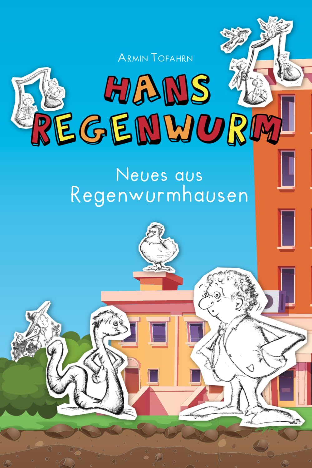 Hans Regenwurm und seine Freunde: Neues aus Regenwurmhausen Novels & Short Stories