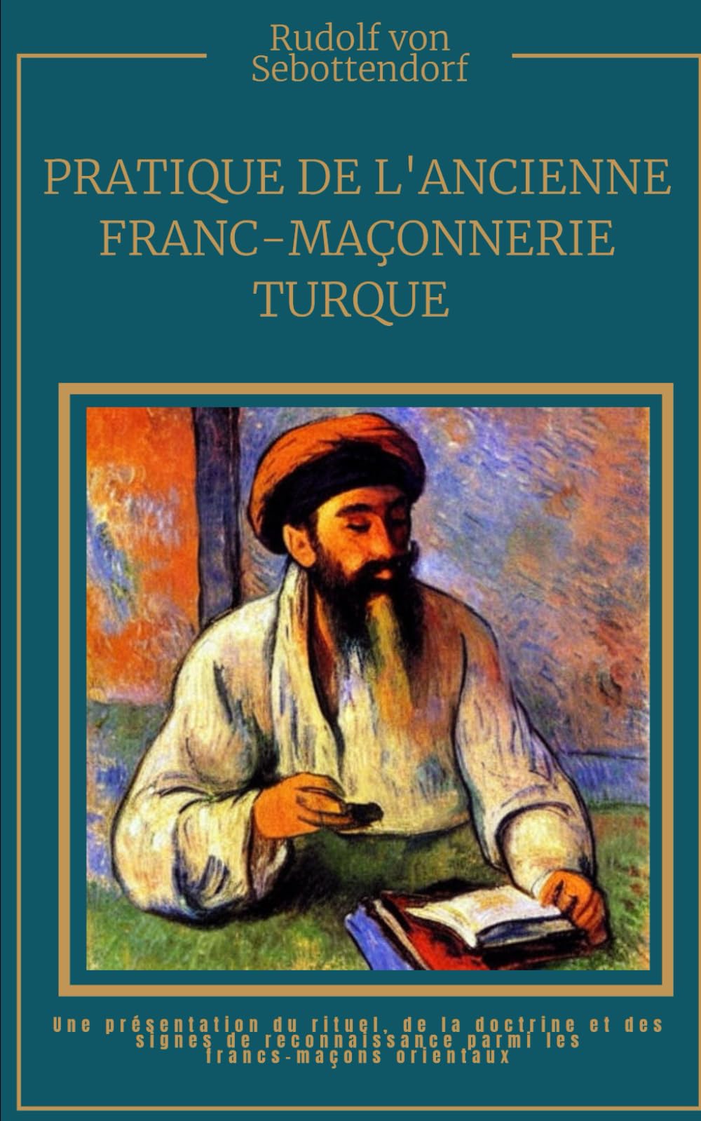 Pratique de l'ancienne franc-maçonnerie turque: La Clé de compréhension de l'alchimie book