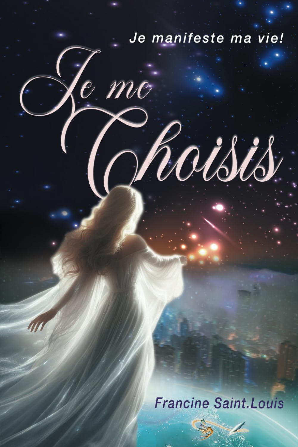 Je me choisis: je manifeste ma vie! book