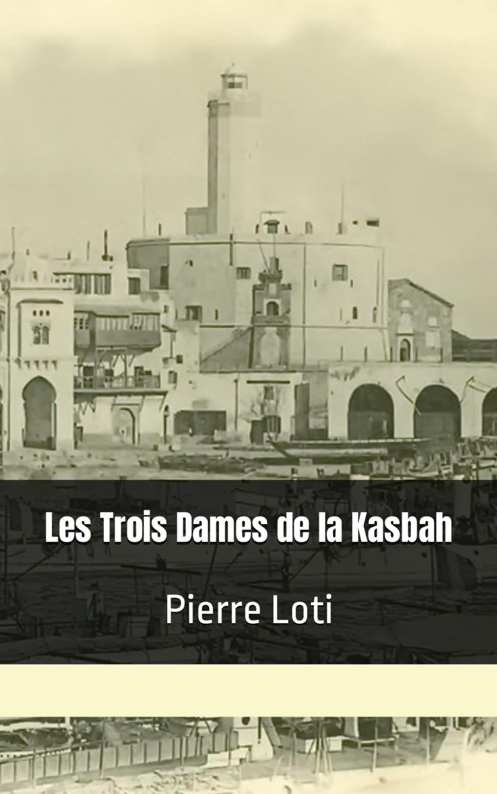 Les Trois Dames de la Kasbah: Pierre Loti Books