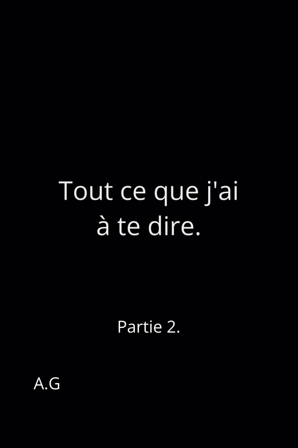 Tout ce que j'ai à te dire.: Partie 2. (Tout ce que j’ai à te dire - Partie 1 & 2, Band 2) Health, Nutrition & Fitness