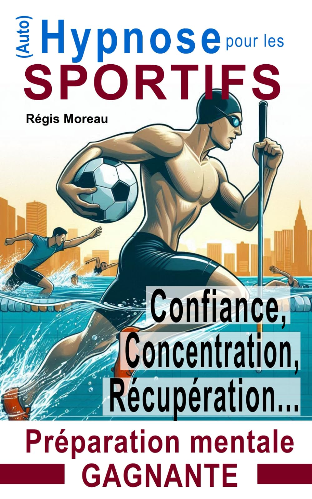 (Auto) Hypnose pour les sportifs et les pratiquants d'activité physique. Atteignez VOS objectifs !: Séances d'aide et de préparation pour vous ressourcer, guérir plus vite, améliorer votre geste... book