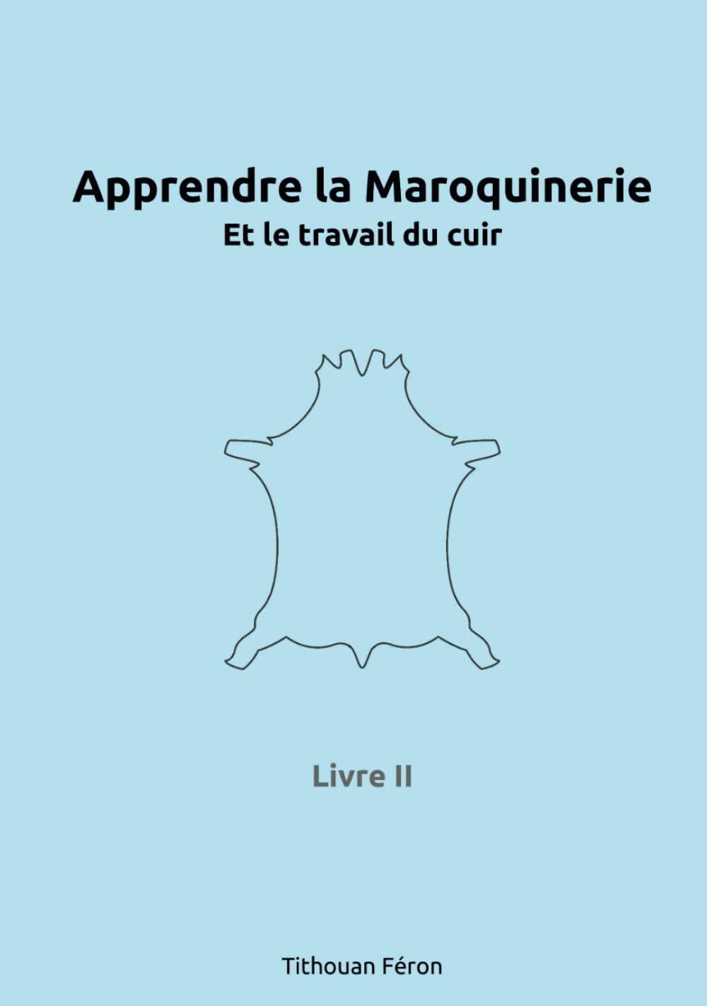 Apprendre la maroquinerie et le travail du cuir: Tome 2 book