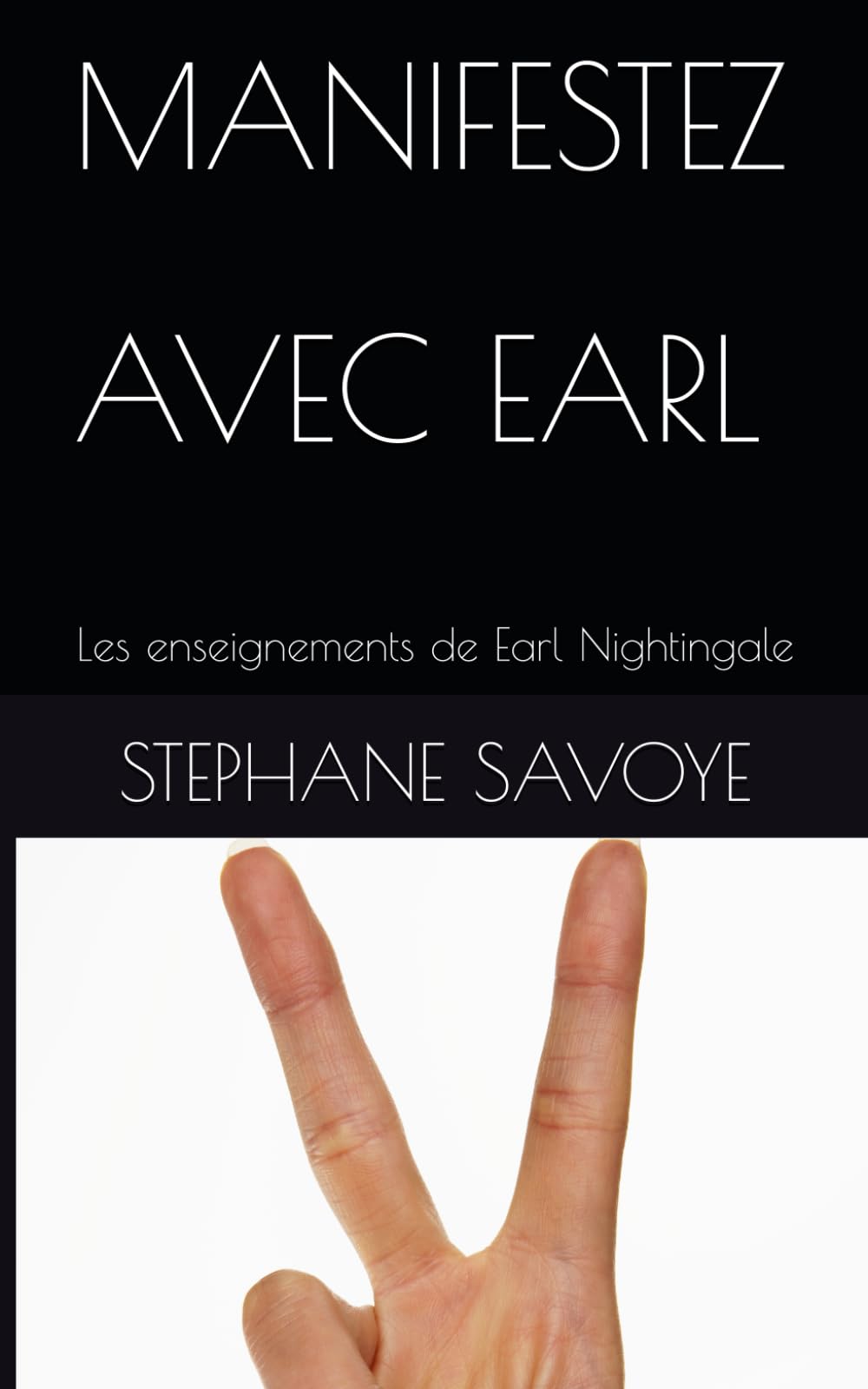 MANIFESTEZ AVEC EARL: Les enseignements de Earl Nightingale book