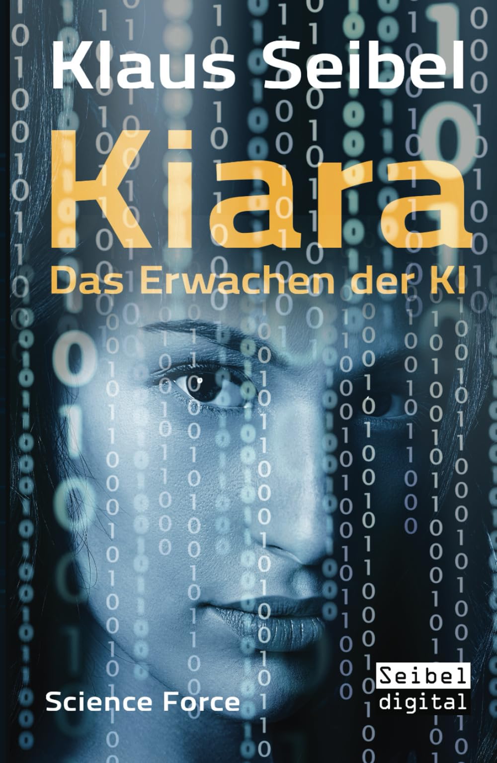Kiara: Das Erwachen der KI (Science Force, Band 7) Suspense & Thrillers