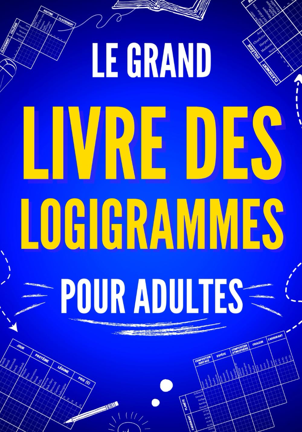 Le grand livre de logigrammes pour adultes, Vol. 1: 100 grilles de logique amusantes et stimulantes book